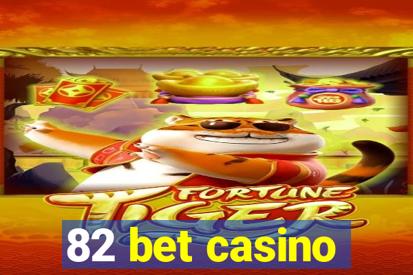 82 bet casino